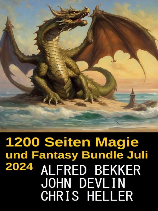 Title details for ​1200 Seiten Magie und Fantasy Bundle Juli 2024 by Alfred Bekker - Available